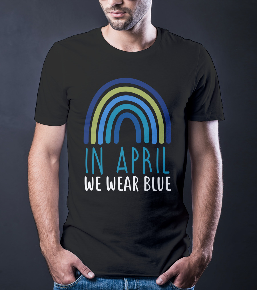 In April We Wear Blue Autism Awareness Rainbow T-Shirt