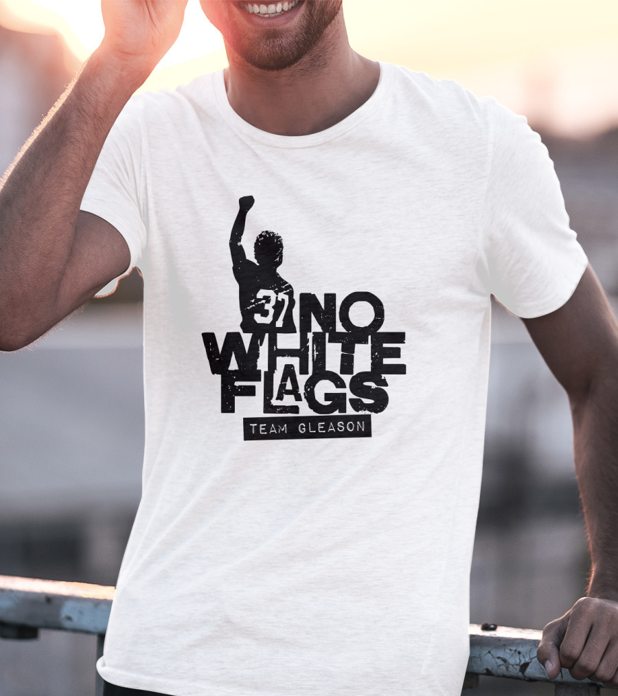 No White Flags Team Gleason 37 T-Shirt