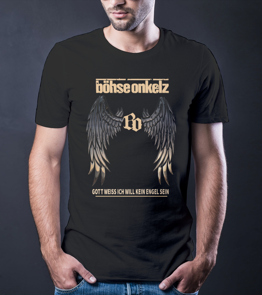 Böhse Onkelz Gott Weiss Ich Will Kein Engel Sein Wings Bo T-Shirt