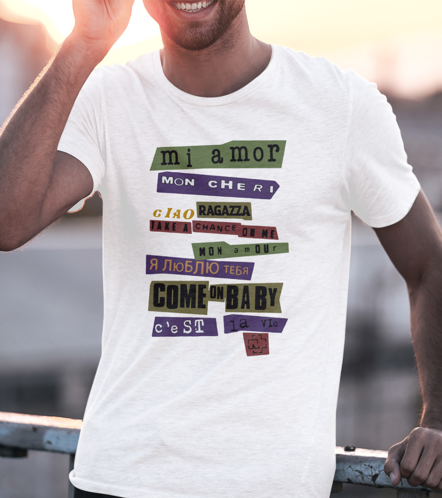Mi Amor Mon Cheri Ciao Ragazza Take A Chance On Me Я Люблю Тебя Come On Baby C'est La Vie Mon Amour T-Shirt