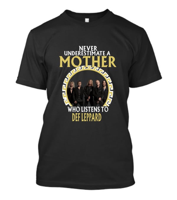 Never Underestimate A Mother Who Listens To Def Leppard T-Shirt