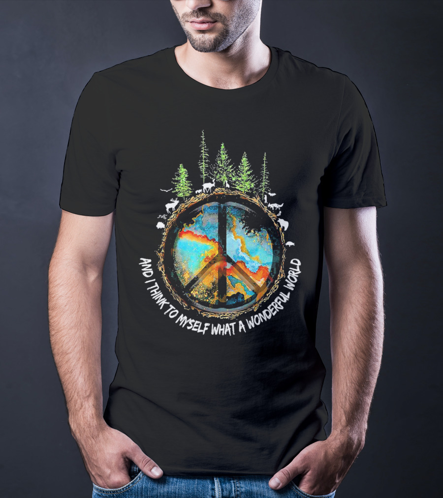 And I Think To Myself What A Wonderful World Peace Symbol Nature Wildlife T-Shirt