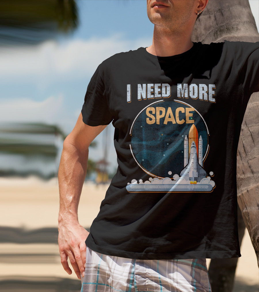 I Need More Space Stars Rocket Moon Earth Shuttle T-Shirt
