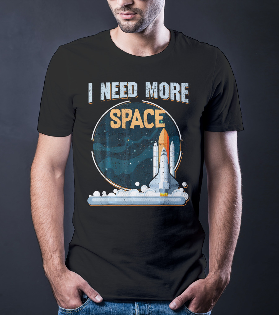 I Need More Space Stars Rocket Moon Earth Shuttle T-Shirt