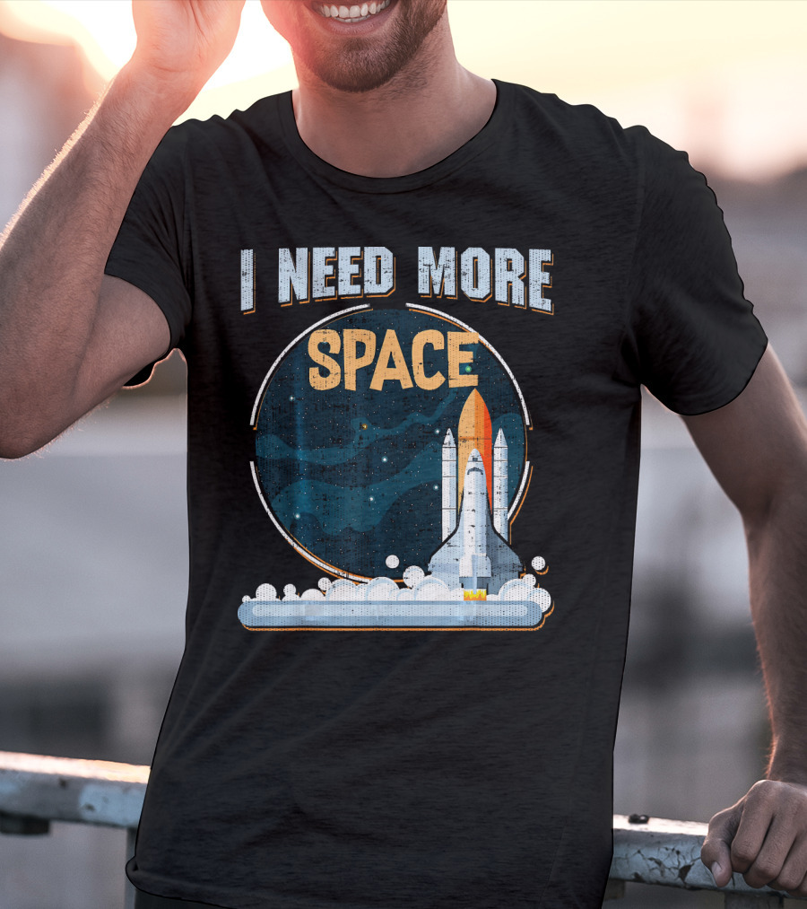 I Need More Space Stars Rocket Moon Earth Shuttle T-Shirt