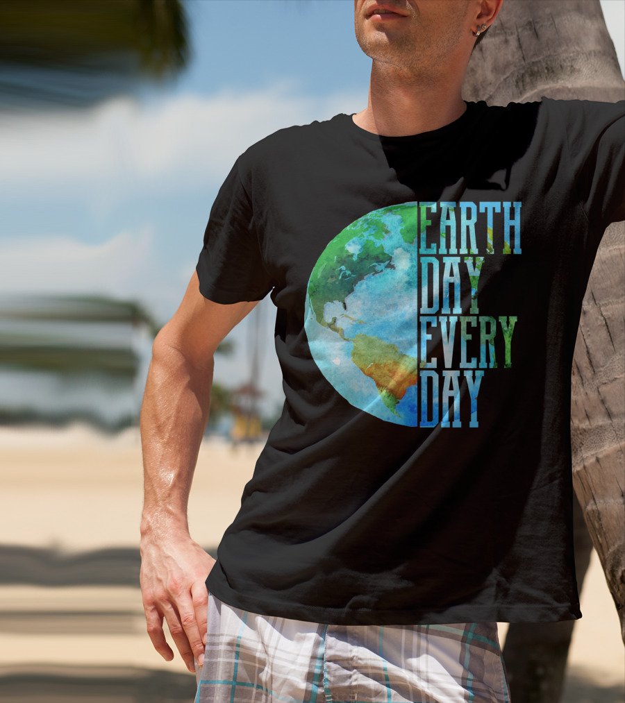 Earth Day Every Day Planet Nature Globe Earth T-Shirt