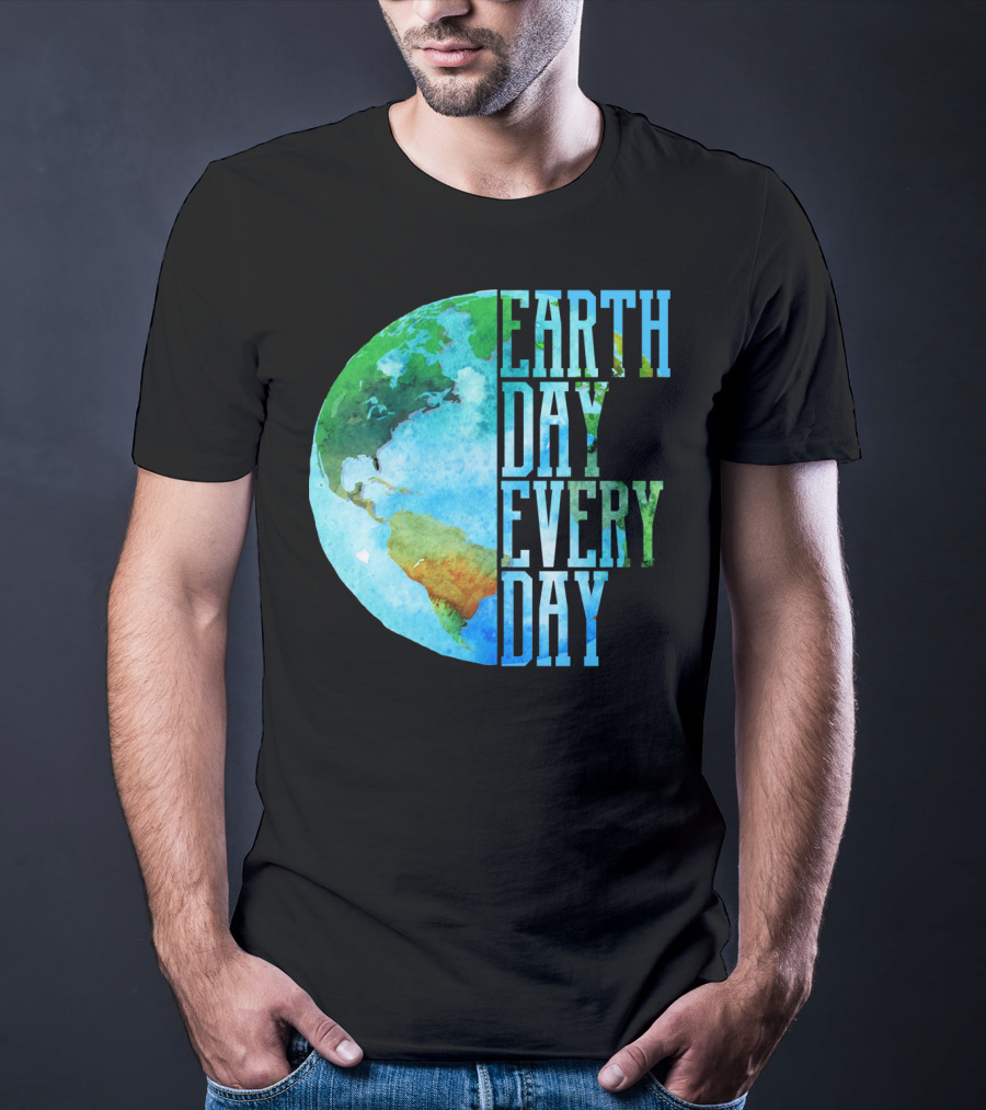 Earth Day Every Day Planet Nature Globe Earth T-Shirt