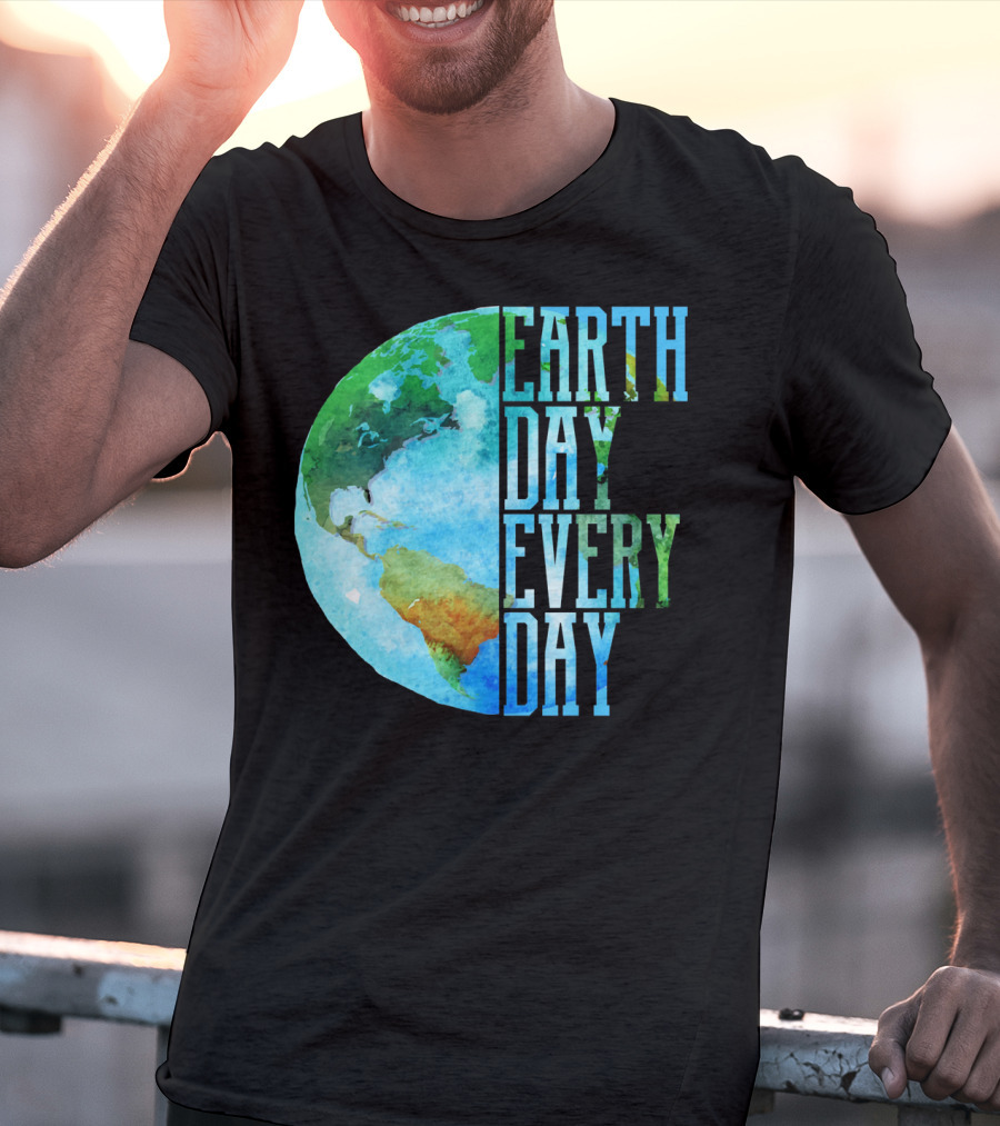 Earth Day Every Day Planet Nature Globe Earth T-Shirt