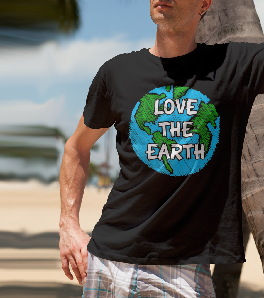 LOVE THE EARTH T-Shirt