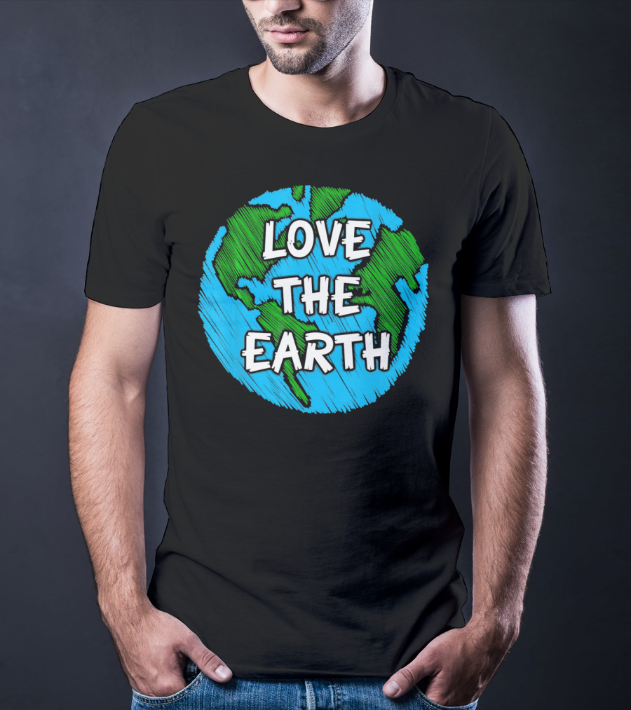 LOVE THE EARTH T-Shirt