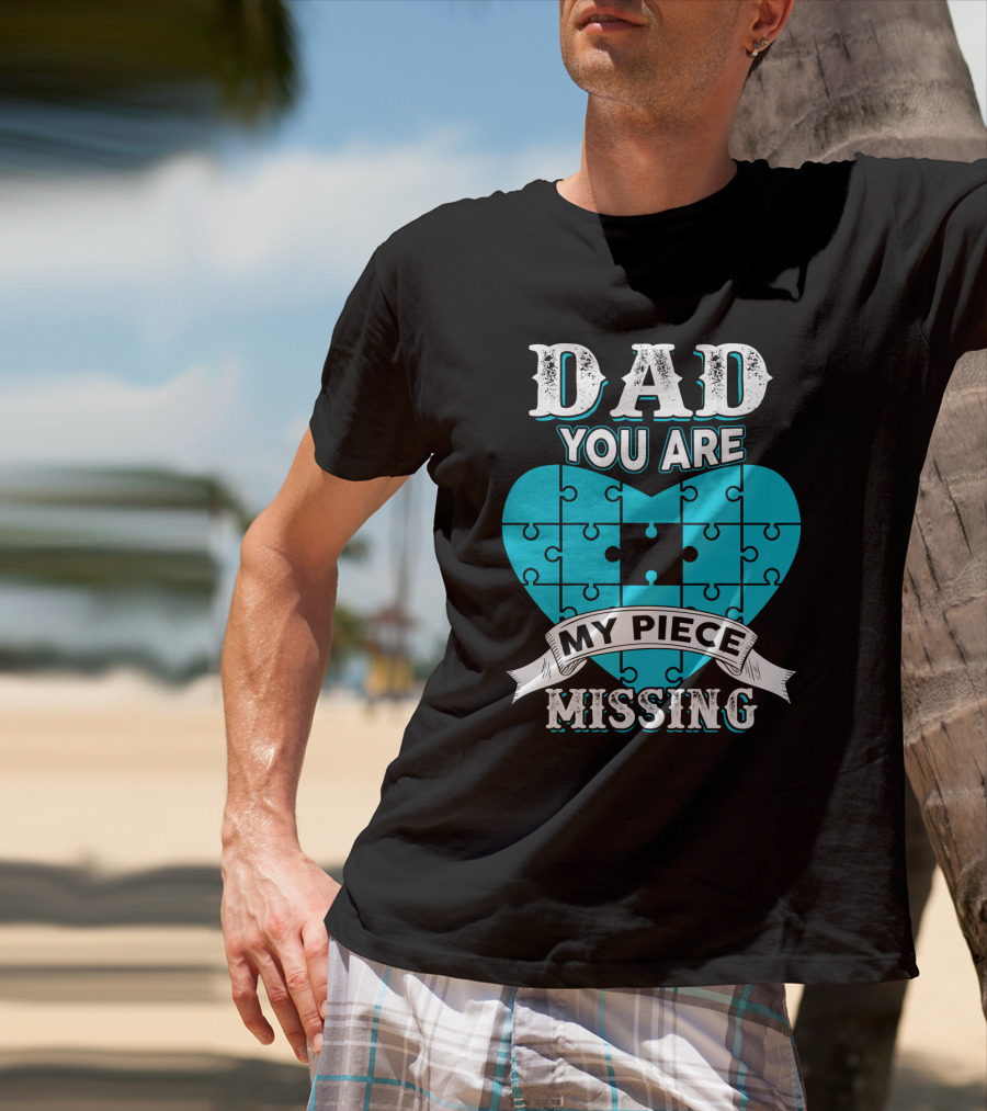 Dad You Are My Missing Puzzle Piece Heart T-Shirt