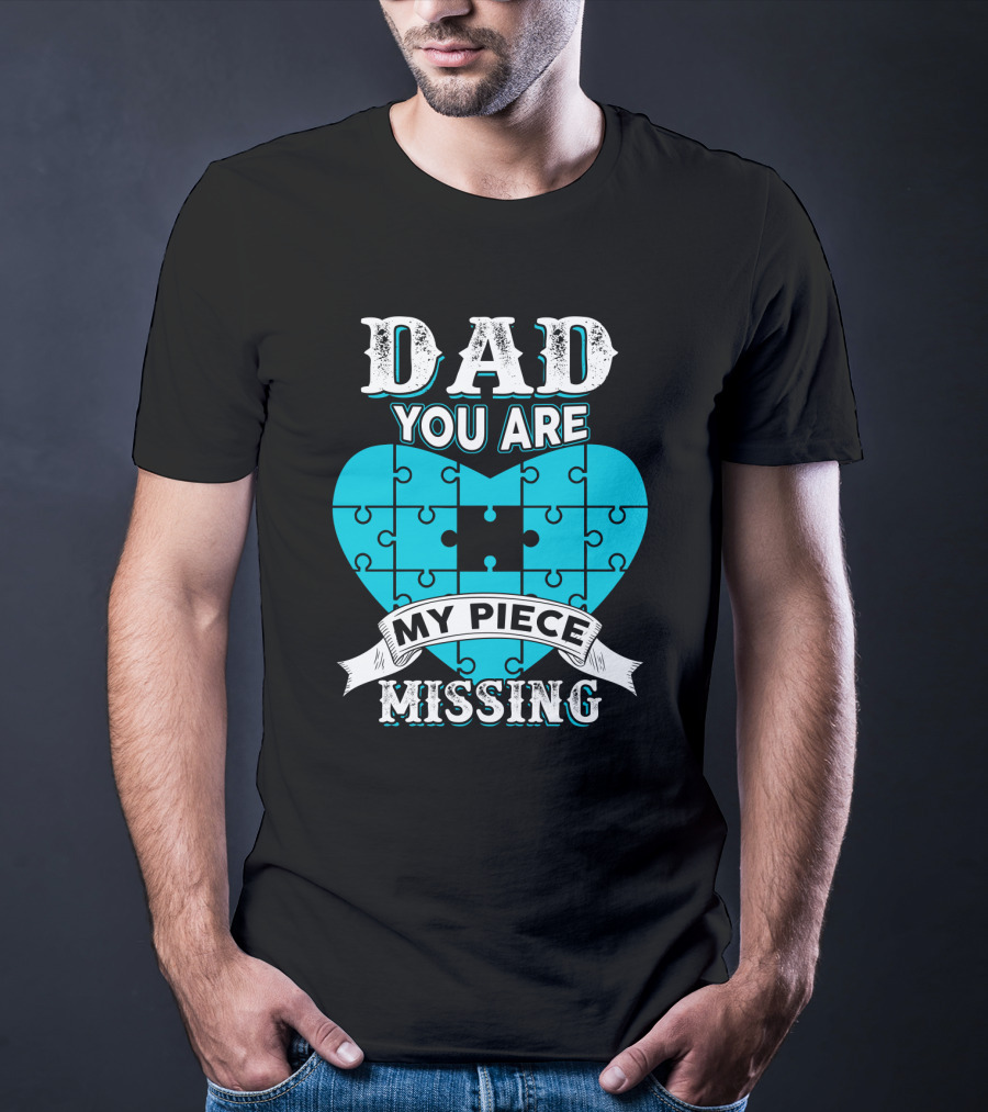 Dad You Are My Missing Puzzle Piece Heart T-Shirt