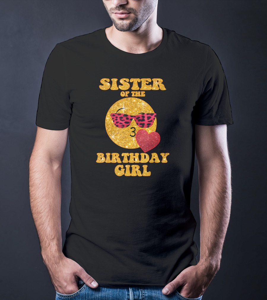 Sister Of The Birthday Girl 3 With Heart And Sunglasses T-Shirt