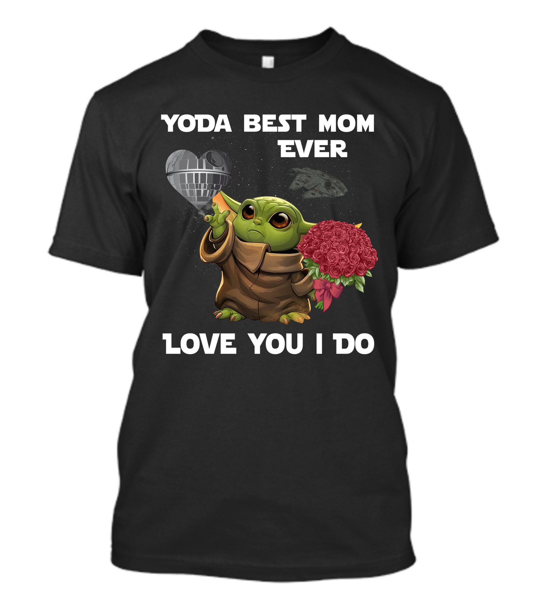 Yoda Best Mom Ever Love You I Do T-Shirt