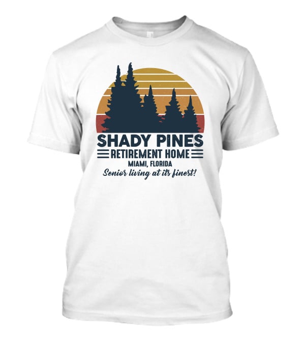 Shady Pines Retirement Home Miami Florida Senior Living At Its Finest Vintage Sunset Forest T-Shirt