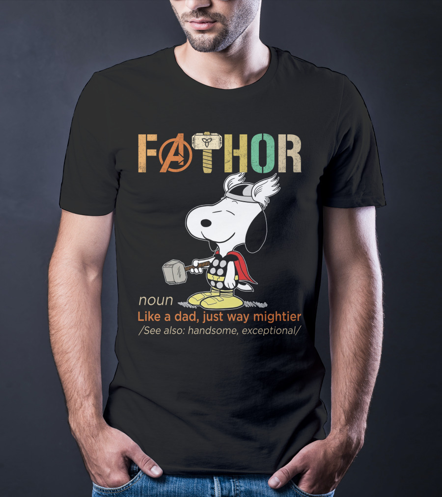 Fåthor Like A Dad Just Way Mightier Snoopy Thor Noun Handsome Exceptional T-Shirt