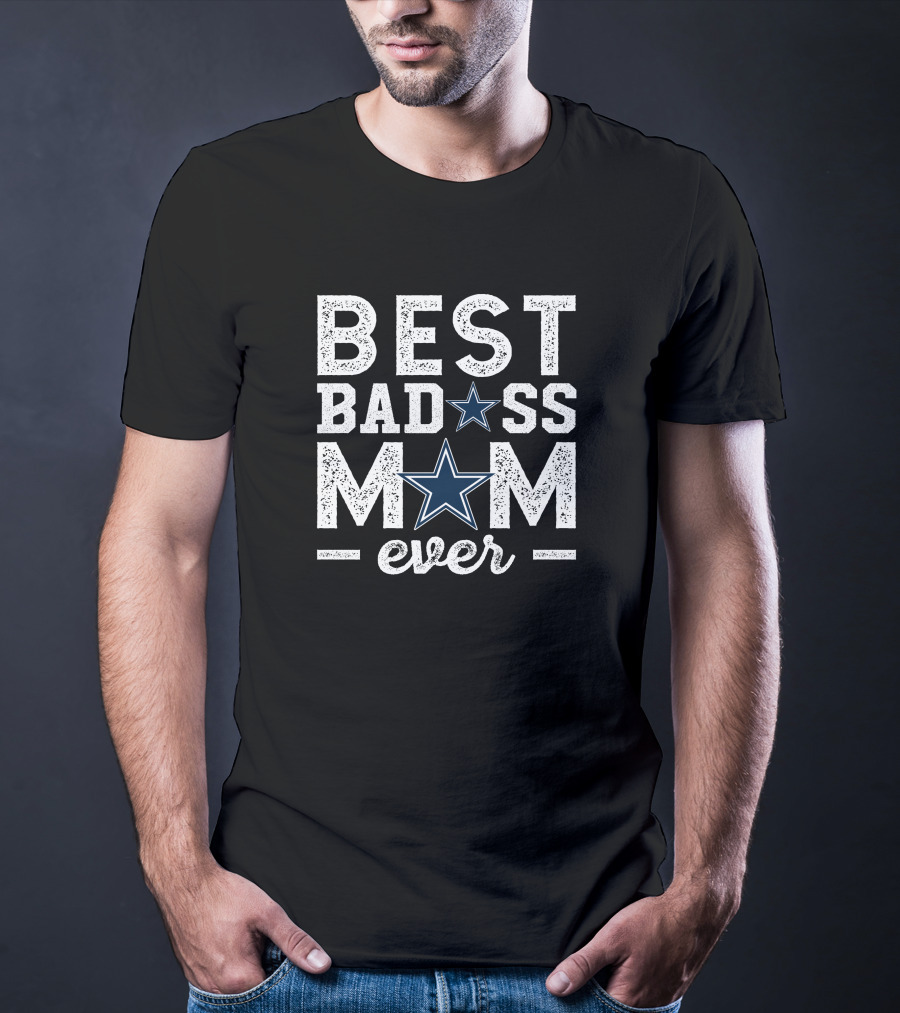 Best Badass Mom Ever Dallas Cowboys T-Shirt