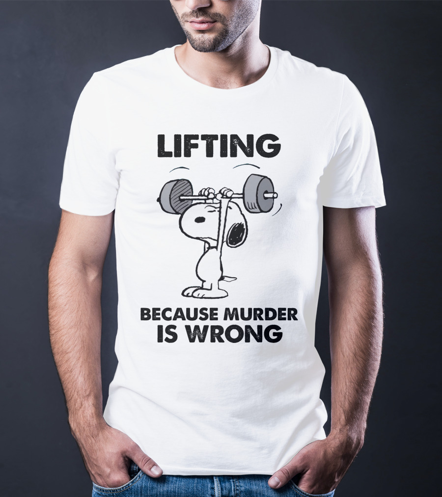 Lifting Because Murder Is Wrong Peanuts Snoopy Weightlifting T-Shirt
