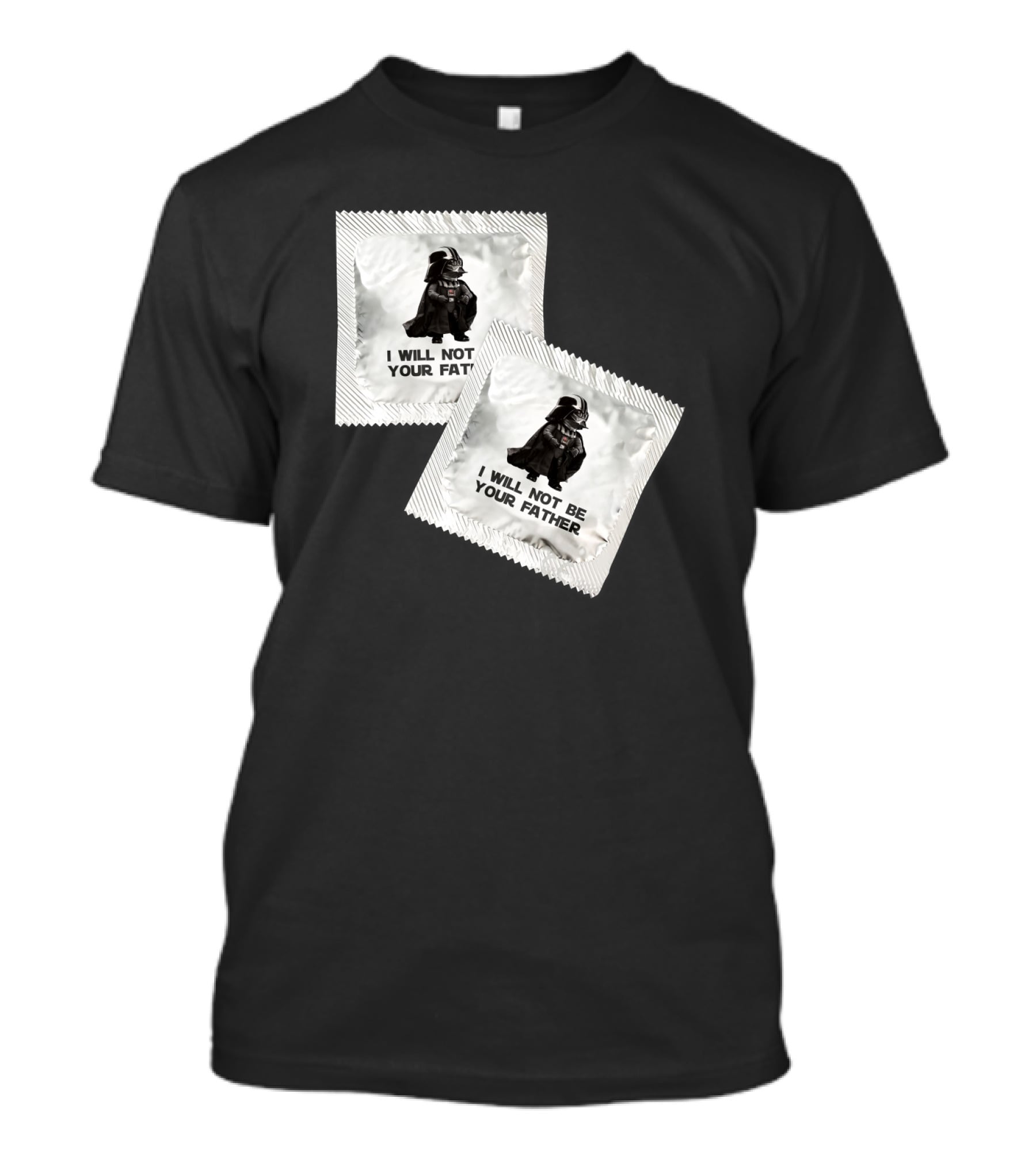 I Will Not Be Your Father Darth T-Shirt