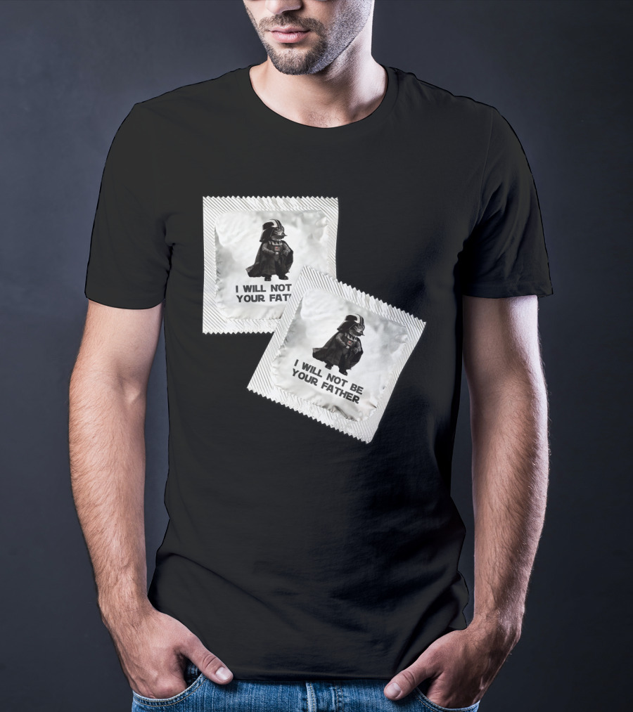 I Will Not Be Your Father Darth T-Shirt