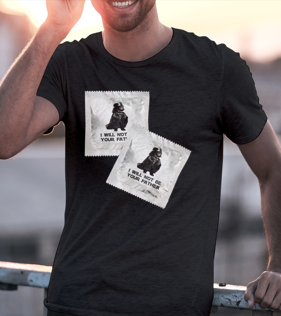 I Will Not Be Your Father Darth T-Shirt