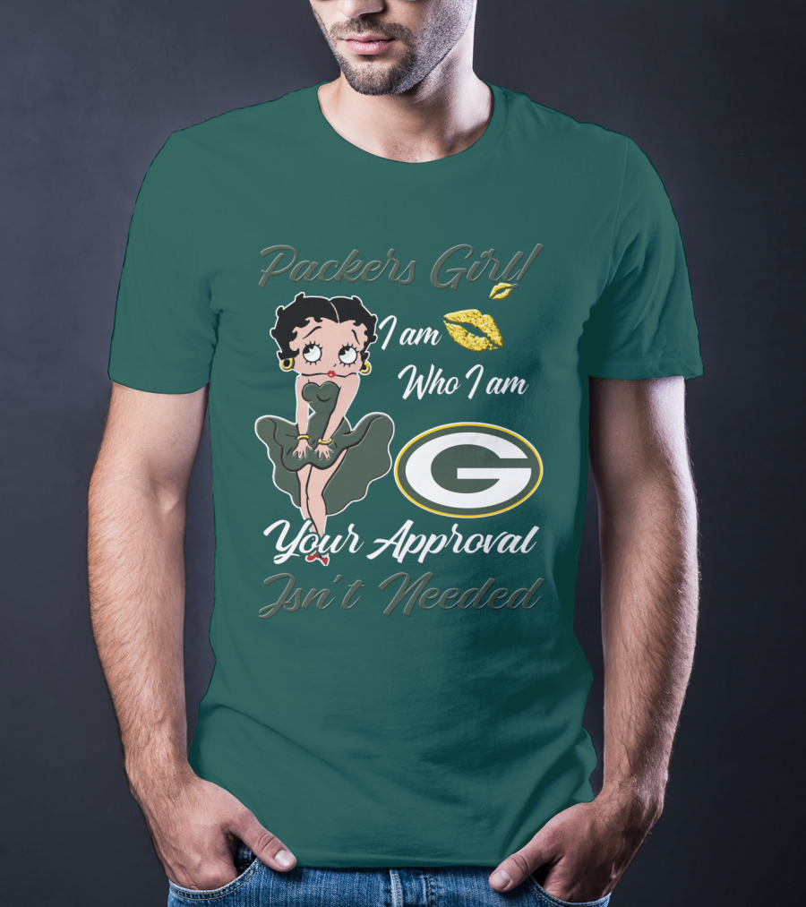 Packers Girl I Am Who I Am Your Approval Isn’t Needed Green Bay Packers T-Shirt