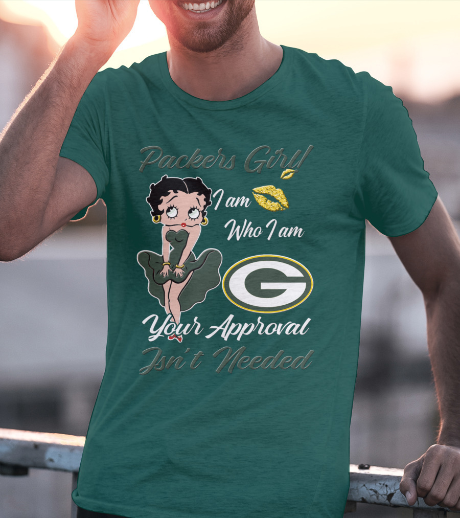 Packers Girl I Am Who I Am Your Approval Isn’t Needed Green Bay Packers T-Shirt