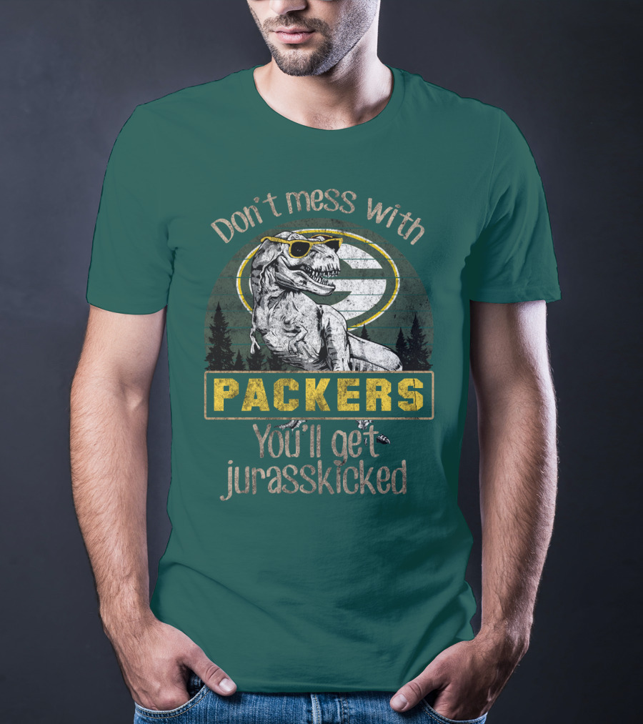 Don't Mess With Packers You'll Get Jurasskicked T-Shirt