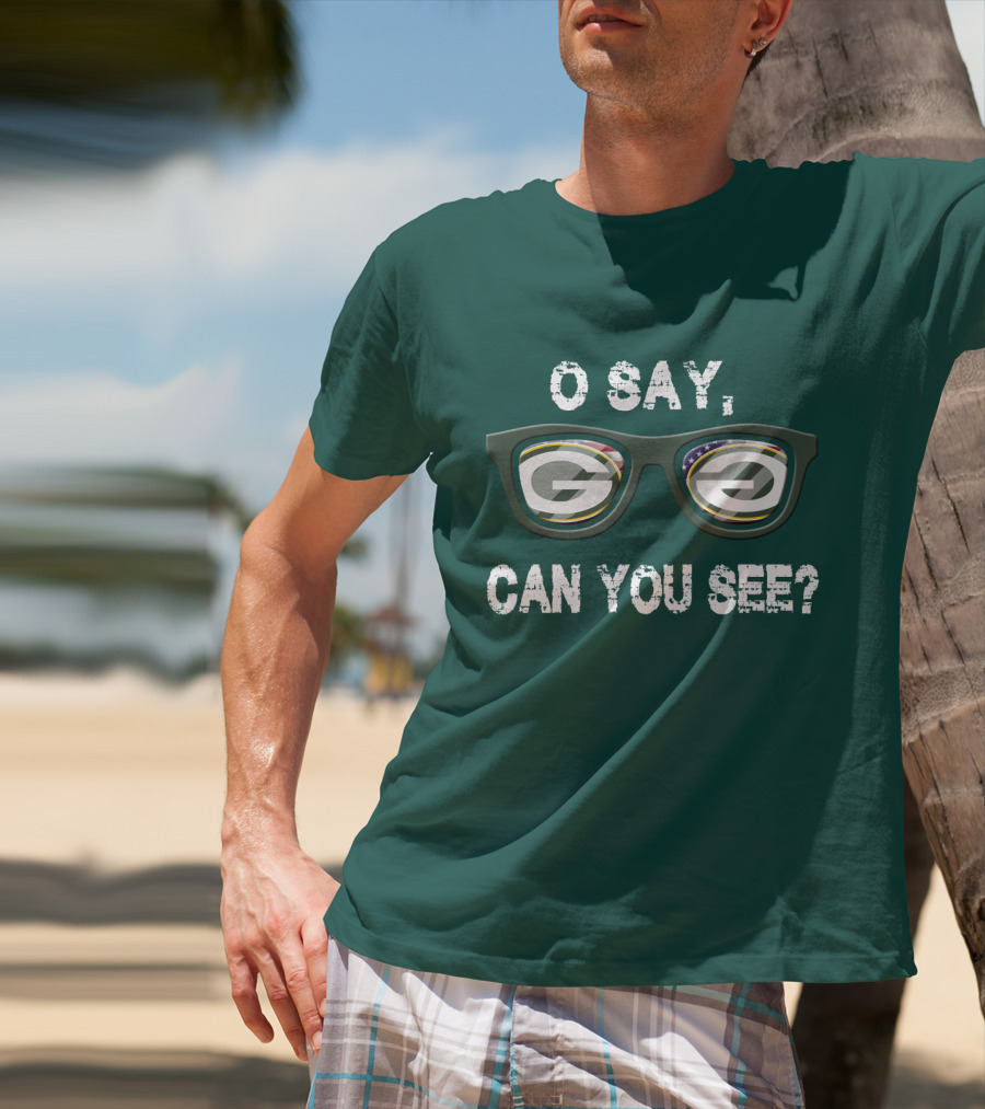 Green Bay Packers O Say Can You See Glasses T-Shirt