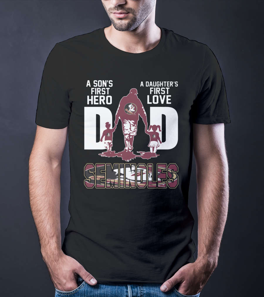 A Son's First Hero A Daughter's First Love Dad Seminoles T-Shirt