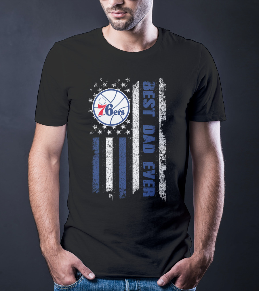 Philadelphia 76ers Best Dad Ever Patriotic Flag T-Shirt