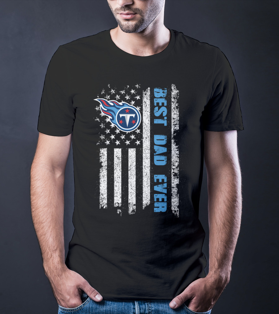 Tennessee Titans Best Dad Ever American Flag T-Shirt