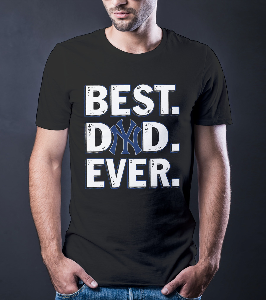 Best Dad Ever Ny Yankees T-Shirt