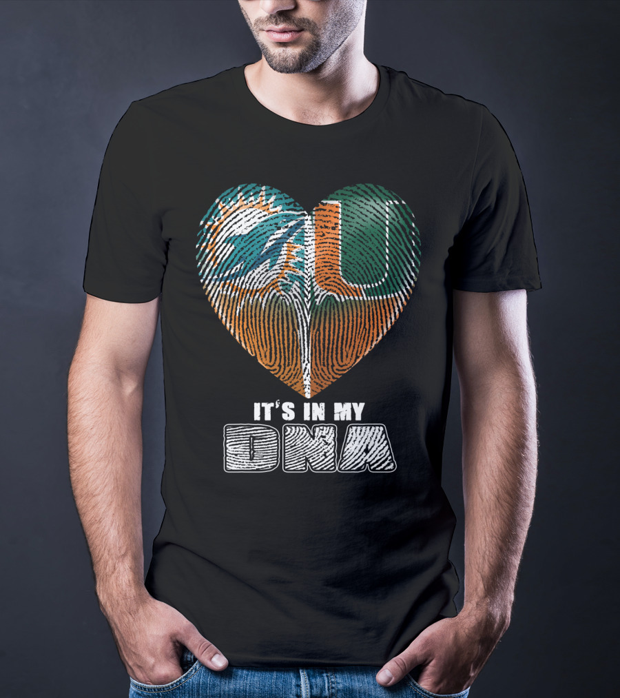 Miami Dolphins And Miami Hurricanes It's In My Dna T-Shirt