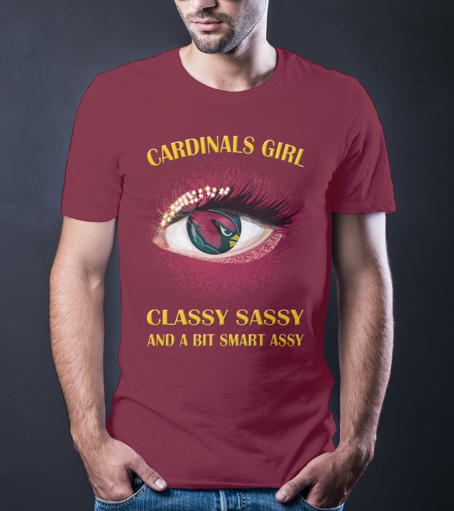 Cardinals Girl Classy Sassy And A Bit Smart Assy T-Shirt