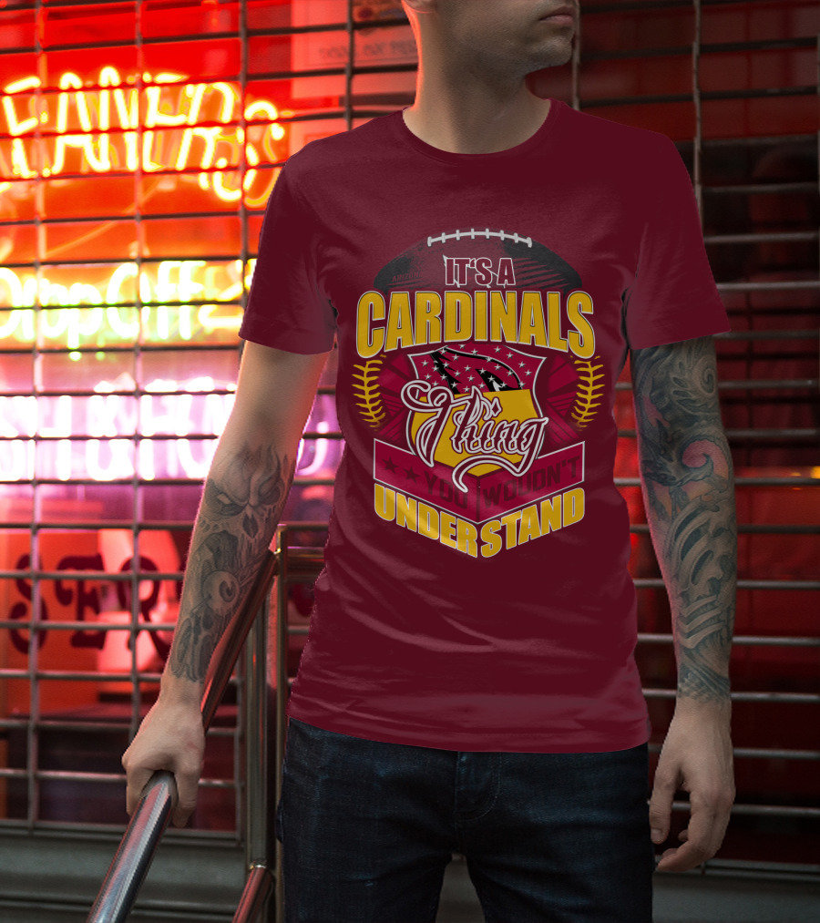 Arizona Cardinals It's A Cardinals Thing You Wouldn't Understand T-Shirt