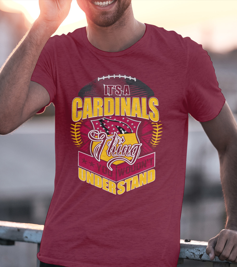 Arizona Cardinals It's A Cardinals Thing You Wouldn't Understand T-Shirt