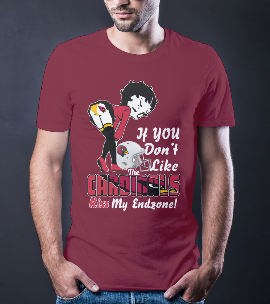 If You Don't Like The Cardinals Kiss My Endzone T-Shirt