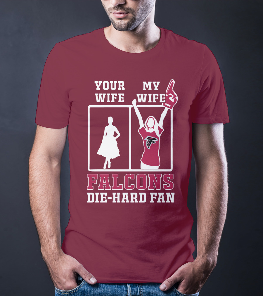 Your Wife My Wife Falcons Die-Hard Fan T-Shirt