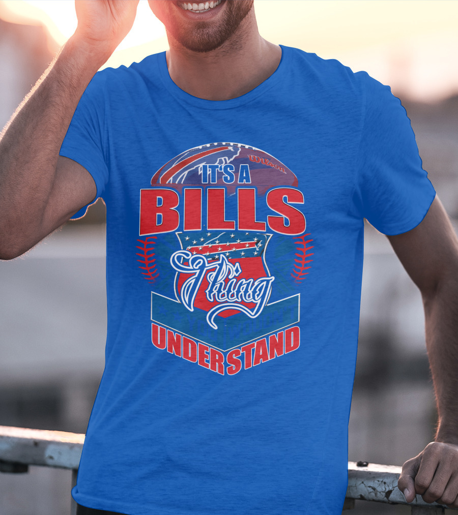It's A Bills Thing You Wouldn't Understand T-Shirt