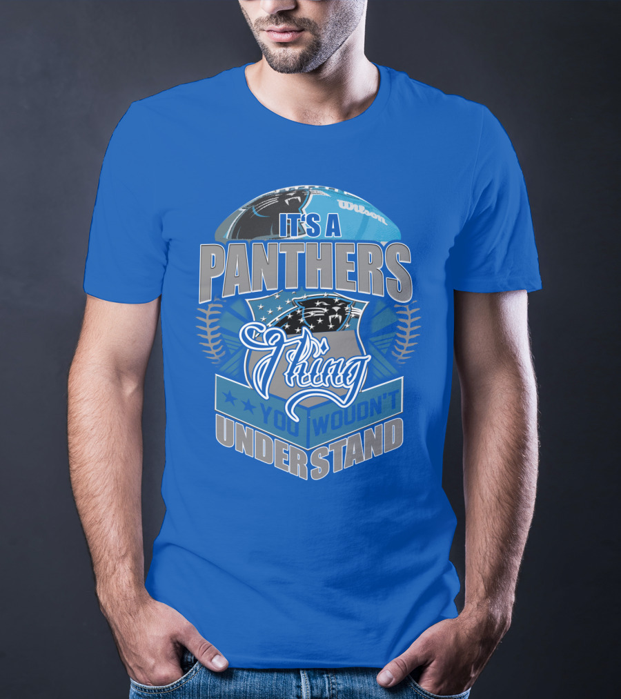 It's A Carolina Panthers Thing You Wouldn't Understand T-Shirt