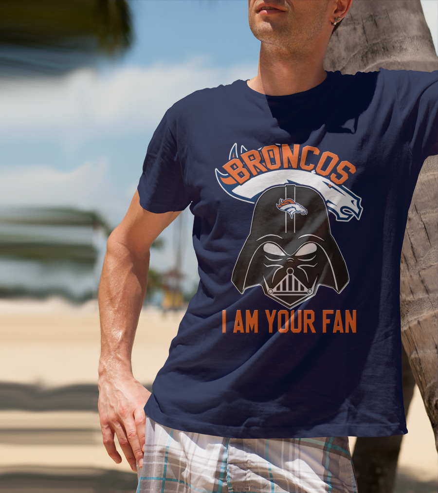 Broncos I Am Your Fan Denver Broncos Darth Vader T-Shirt