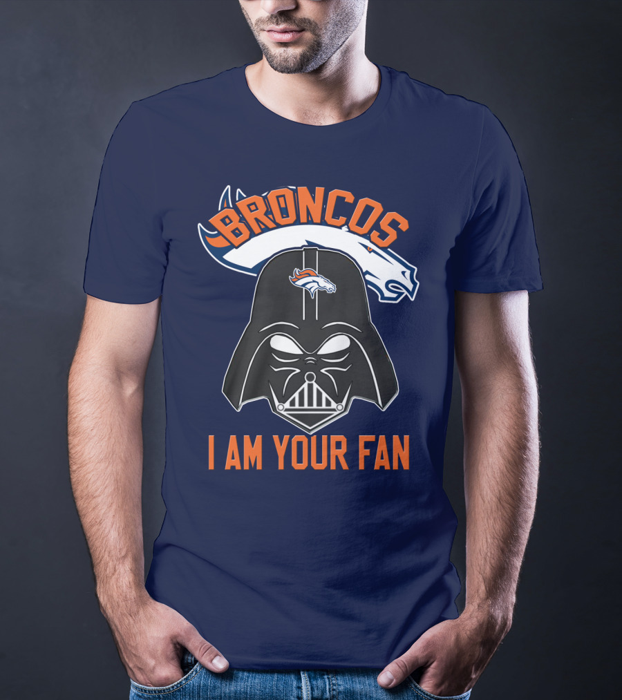 Broncos I Am Your Fan Denver Broncos Darth Vader T-Shirt