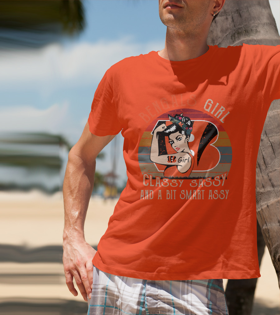 Bengals Girl Classy Sassy And A Bit Smart Assy T-Shirt