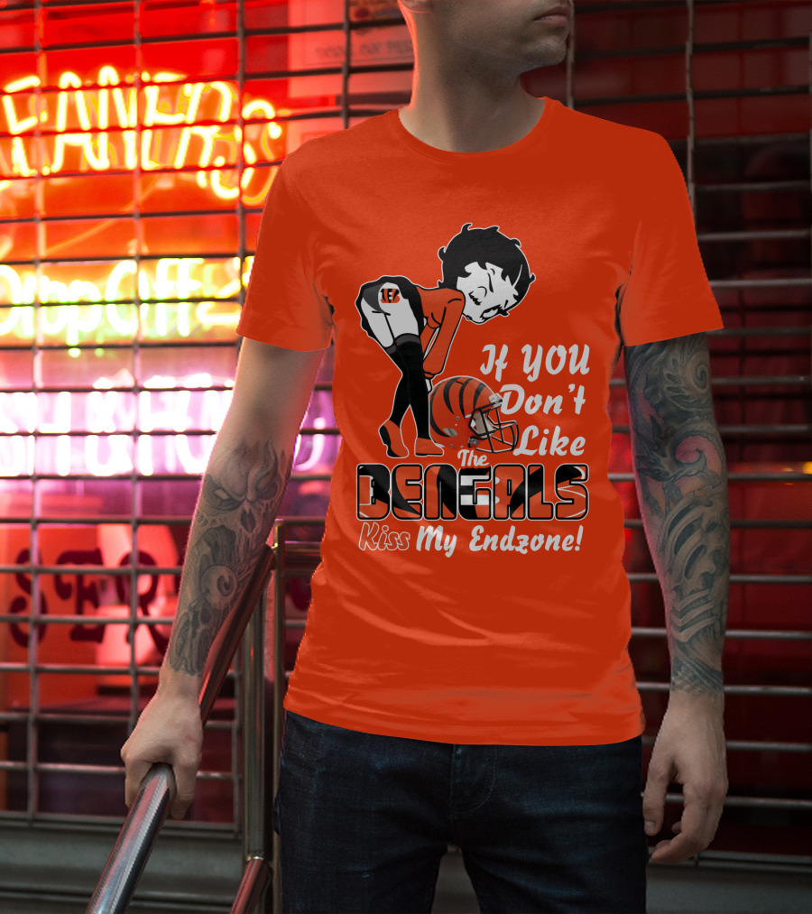 If You Don't Like The Cincinnati Bengals Kiss My Endzone T-Shirt