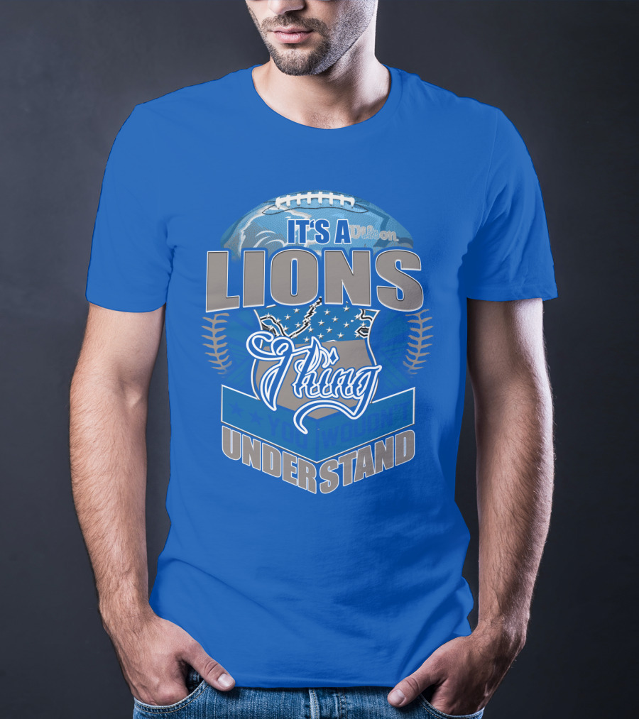 It's A Detroit Lions Thing You Wouldn't Understand T-Shirt