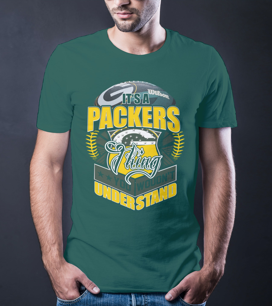 It's A Packers Thing You Wouldn't Understand T-Shirt
