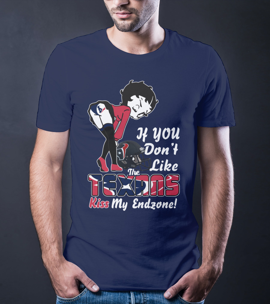 If You Don't Like The Texans Kiss My Endzone T-Shirt