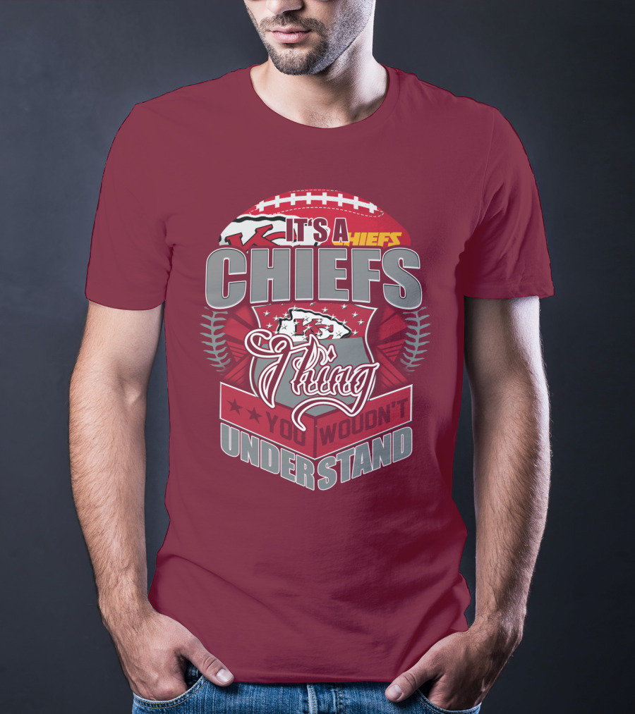 Kansas City Chiefs It's A Chiefs Thing You Wouldn't Understand T-Shirt