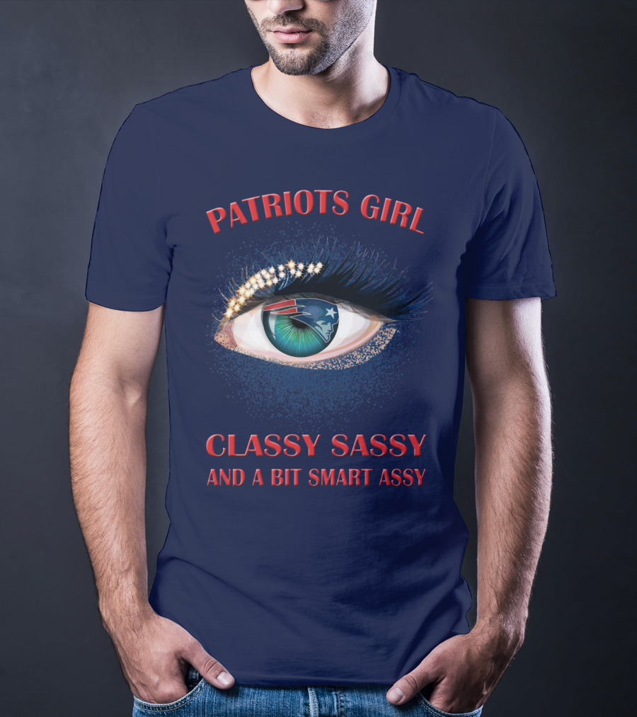 Patriots Girl Classy Sassy And A Bit Smart Assy T-Shirt
